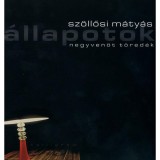 &Aacute;llapotok - Negyven&ouml;t t&ouml;red&eacute;k - Negyven&ouml;t t&ouml;red&eacute;k - Sz&ouml;llősi M&aacute;ty&aacute;s