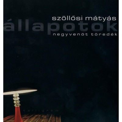 &amp;Aacute;llapotok - Negyven&amp;ouml;t t&amp;ouml;red&amp;eacute;k - Negyven&amp;ouml;t t&amp;ouml;red&amp;eacute;k - Sz&amp;ouml;llősi M&amp;aacute;ty&amp;aacute;s foto