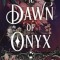 A Dawn of Onyx