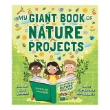 Carti pentru copii: My Giant Book of Nature Projects, 10 proiecte distractive, fotografii, Engleza