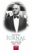 Jurnal Vol.4: Anii rezistentei (1969-1973) - Ion Ratiu, 2020