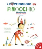 I Love English. Pinocchio (Pinocchio). Ediție bilingvă. Nivel A2 (versiune audio inclusă) - Paperback - Paralela 45 educațional