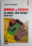 Romania si Ungaria in &quot;Noua Europa&quot; (1920-1923) - Lucian Leustean - Carte Istorie