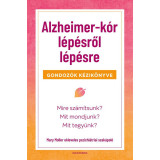 Alzheimer-k&oacute;r l&eacute;p&eacute;sről l&eacute;p&eacute;sre - Gondoz&oacute;k k&eacute;zik&ouml;nyve - Mary Moller