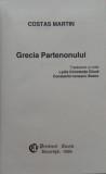 Grecia Partenonului - Costas Martin, Editura Prietenii Cartii, 1999, Istorie, Romana