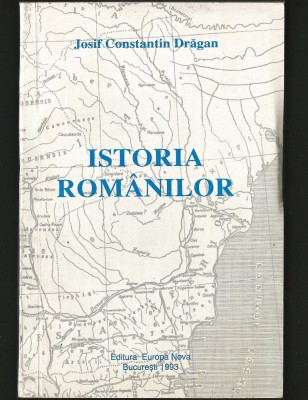 ISTORIA ROM&amp;Acirc;NILOR - JOSIF / IOSIF CONSTANTIN DRĂGAN - BUCUREȘTI, 1993 foto