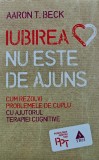 Iubirea nu este de ajuns. Cum rezolvi problemele de cuplu cu ajutorul terapiei cognitive - 2012 - Aaron T. Beck (D382), Trei