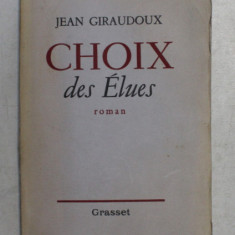 CHOIX DES ELUES - roman par JEAN GIRAUDOUX , 1939