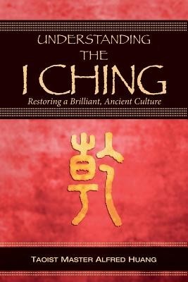 Understanding the I Ching: Restoring a Brilliant, Ancient Culture foto