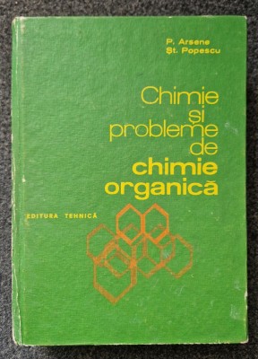 CHIMIE SI PROBLEME DE CHIMIE ORGANICA - Arsene, Popescu foto