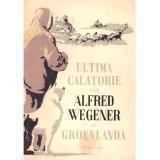 colectiv - Ultima calatorie a lui Alfred Wegener in Groenlanda -