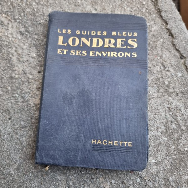 LES GUIDES BLEUS, LONDRES ET SES ENVIRONS (TEXT IN LIMBA FRANCEZA)