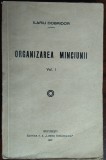 ILARIU DOBRIDOR - ORGANIZAREA MINCIUNII (VOL. 1) [ED. LUMINA ROMANEASCA, 1937]