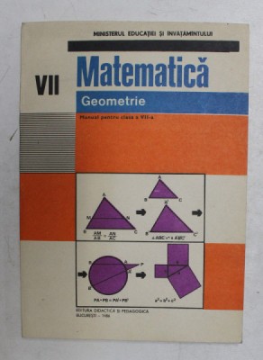 MATEMATICA - GEOMETRIE , MANUAL PENTRU CLASA A VII -A de ION CUCULESCU si CONSTANTIN OTTESCU , 1985 foto