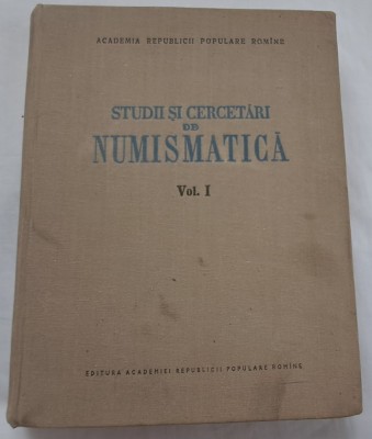 Studii de Cercetari si Numismatica, Volumul I , 1957 foto
