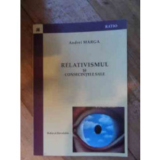 Relativismul Si Consetintele Sale - Andrei Marga ,538265