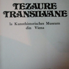 TEZAURE TRANSILVANE , LA KUNSTHISTORISCHES MUSEUM DIN VIENA - RADU FLORESCU SI ION MICLEA, BUC. 1979