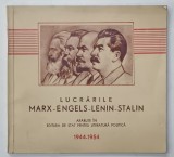 LUCRARILE MARX - ENGELS - LENIN - STALIN , APARUTE IN EDITURA DE STAT PENTRU LITERATURA POLITICA , 1944 -1954