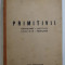 PRIMITIVII - ORGANIZARE - INSTITUTII - CREDINTE - MENTALITATE de NICOLAE PETRESCU , 1944 , DEDICATIE*