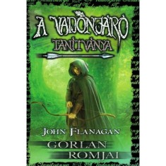 A Vadonj&aacute;r&oacute; tan&iacute;tv&aacute;nya 1. - Gorlan Romjai - puha k&ouml;t&eacute;s - John Flanagan
