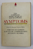 SYMPTOMS , THE COMPLETE HOME MEDICAL ENCYCLOPEDIA , edited by SIGMUND STEPHEN MILLER , 1979 , PREZINTA PETE SI URME DE UZURA