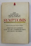 SYMPTOMS , THE COMPLETE HOME MEDICAL ENCYCLOPEDIA , edited by SIGMUND STEPHEN MILLER , 1979 , PREZINTA PETE SI URME DE UZURA