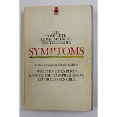 SYMPTOMS , THE COMPLETE HOME MEDICAL ENCYCLOPEDIA , edited by SIGMUND STEPHEN MILLER , 1979 , PREZINTA PETE SI URME DE UZURA