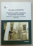 PRACTICI SI POLITICI REPRESIVE IN PERIOADA COMUNISTA , STUDIU DE CAZ , FOSTUL JUDET / RAION ROMAN ( 1948 -1964 ) de OVIDIU LEONTE , 2022