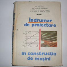 Indrumar De Proiectare In Constructia De Masini Vol.3 - Gh.radulescu Gh.miloiu Nicolae Gheorghiu Cornel Mu,551233