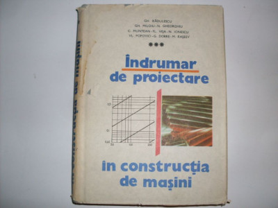 Indrumar De Proiectare In Constructia De Masini Vol.3 - Gh.radulescu Gh.miloiu Nicolae Gheorghiu Cornel Mu,551233 foto