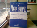 MAREA BRITANIE INTRE UNIUNEA EUROPEANA SI STATELE UNITE - IOAN DRAGOS MATEESCU