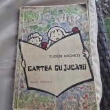 CARTEA CU JUCARII - TUDOR ARGHEZI