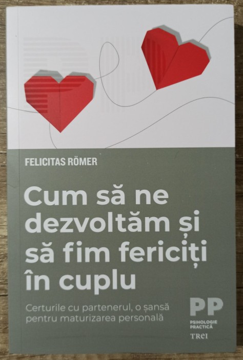 Cum sa ne dezvoltam si sa fim fericiti in cuplu - Felicitas Romer