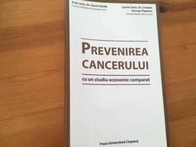 PREVENIREA CANCERULUI- PROF. DR. PAVEL CHIRILA SI CRISTIAN GEORGE POPESCU foto