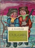 Ciuk si Ghek (ilustratii Ion Panaitescu) - Arkadii Gaidar