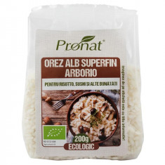 Orez Alb Superfin Arborio pentru Risotto, Sushi si Alte Bunatati Bio 200 grame Pronat