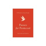 Pauses for Pentecost: 50 Words for Easter People