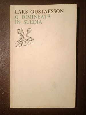 Lars Gustafsson - O dimineață &amp;icirc;n Suedia (col. Orfeu; 1972) foto