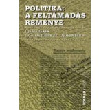 Politika - A felt&aacute;mad&aacute;s rem&eacute;nye - &Uacute;js&aacute;gcikkek 1956. okt&oacute;ber 23. - november 4.