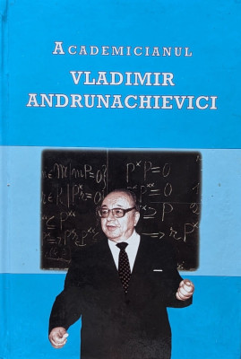 Academicianul Vladimir Andrunachievici foto