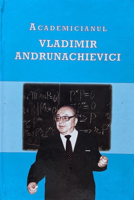 Academicianul Vladimir Andrunachievici - 2009 - Tatiana Popa (xx217)