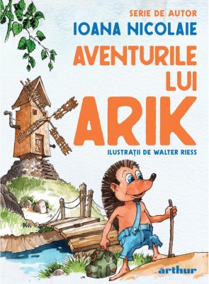 Aventurile Lui Arik, Ioana Nicolaie - Editura Art foto
