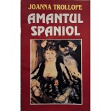 Joanna Trollope - Amantul spaniol (Editia: 1996)