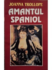 Joanna Trollope - Amantul spaniol (Editia: 1996) foto
