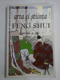 Arta si stiinta FENG SHUI * Vechea traditie chinezeasca a modelarii destinului - Henry B. LIN