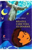 Baiatul care voia sa doarma - Michel Brule