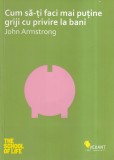 John Armstrong - Cum sa-ti faci mai putine griji cu privire la bani