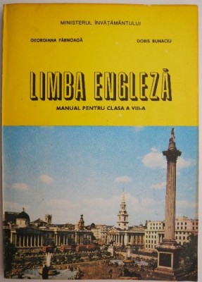 Limba engleza. Manual pentru clasa a VIII-a &amp;ndash; Georgiana Farnoaga, Doris Bunaciu foto