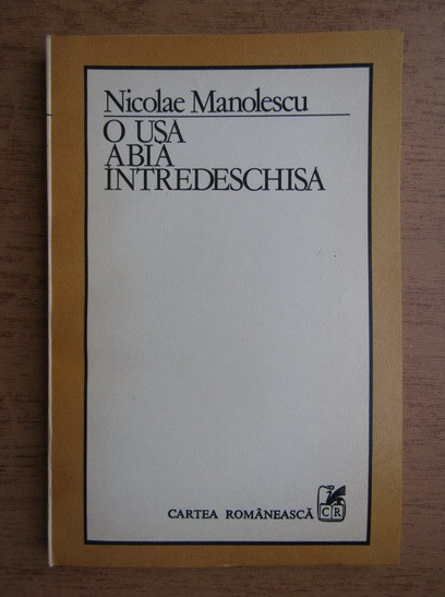 Nicolae Manolescu - O usa abia intredeschisa (1986, prima editie)