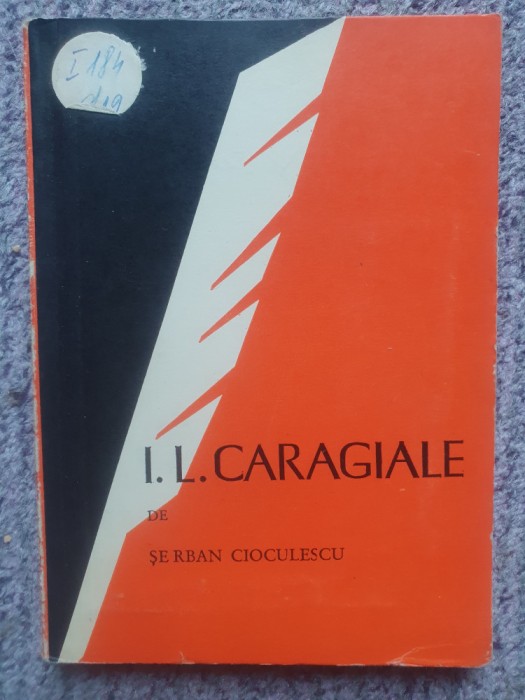 I. L. CARAGIALE-SERBAN CIOCULESCU, Ed Tineretului 1966, 148 pagini